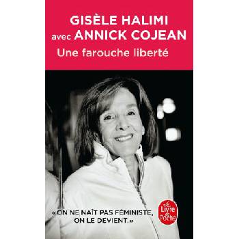 Une farouche liberté | Gisèle Halimi, Annick Cojean