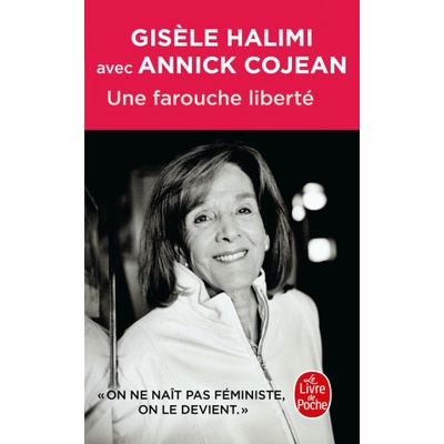 Une farouche liberté | Gisèle Halimi, Annick Cojean