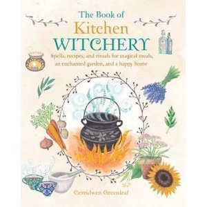 Book of Kitchen Witchery | Cerridwen Greenleaf (2016)