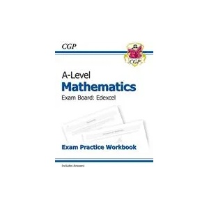 New A-Level Maths Edexcel Exam Practice Workbook (includes Answers) | CGP Books (ISBN: 9781782947400)