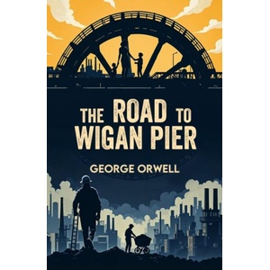 The Road to Wigan Pier (ISBN: 9789538569340)