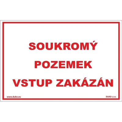 DUKO SOUKROMÝ POZEMEK VSTUP ZAKÁZÁN Formát: 300 x 200 mm, Materiál: plast 0,5 mm, samolepící vinylová fólie