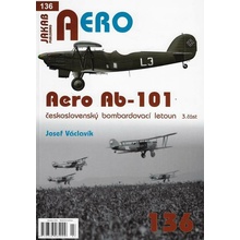 AERO č.136 - Aero Ab-101 československý bombardovací letoun 3. část - Václavík Josef
