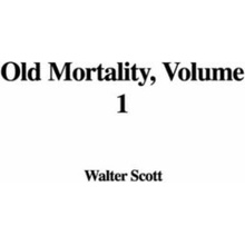 Old Mortality, Volume 1 Scott Sir Walter LlbPevná vazba