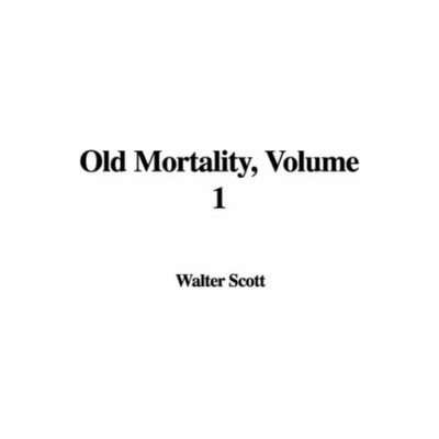 Old Mortality, Volume 1 Scott Sir Walter LlbPevná vazba