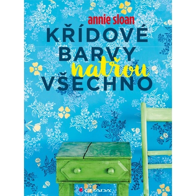 Křídové barvy natřou všechno - Sloan Annie