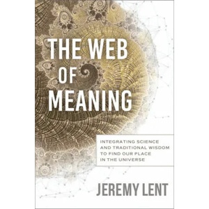 Web of Meaning | Jeremy Lent (ISBN: 9780865719798)