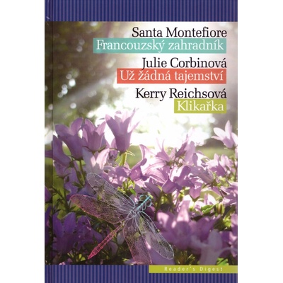 Francouzský zahradník, Už žádná tajemství, Klikařka - S. Montefiore, J. Corbinová, K. Reischová