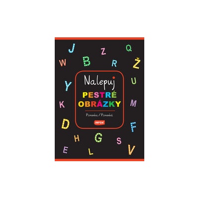Nalepuj pestré obrázky - Písmenká/Písmenká CZ/SK vydanie