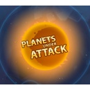 Planets under Attack