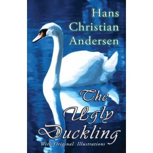 The Ugly Duckling (With Original Illustrations) | Hans Christian Andersen, Vilhelm Pedersen, Helen Stratton (ISBN: 9780615986074)