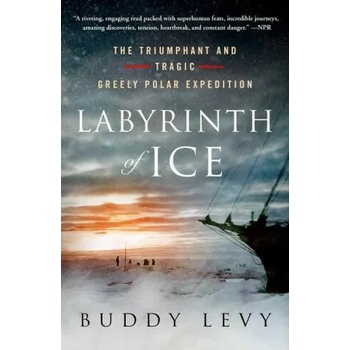 Image 1 of Labyrinth of Ice: The Triumphant and Tragic Greely Polar Expedition