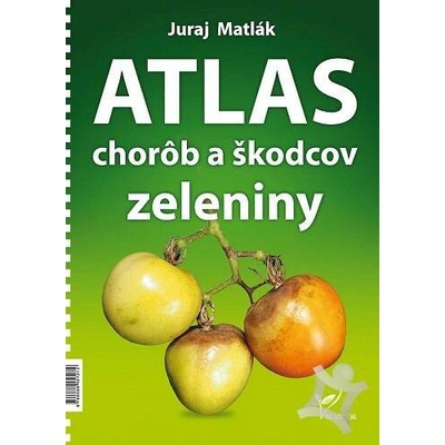 Atlas chorôb a škodcov zeleniny (4. vydanie)