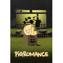 Pigromance