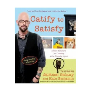 Catify to Satisfy | Jackson Galaxy, Kate Benjamin (ISBN: 9780399176999)