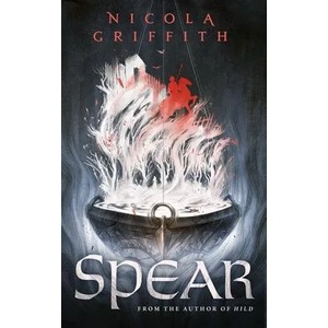 Spear | Nicola Griffith (ISBN: 9781250819321)