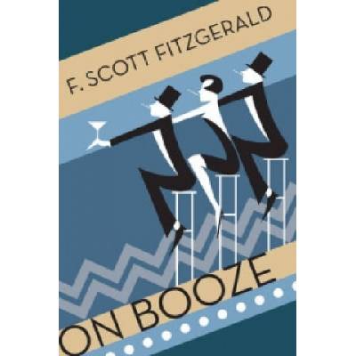 On Booze - F. Scott Fitzgerald