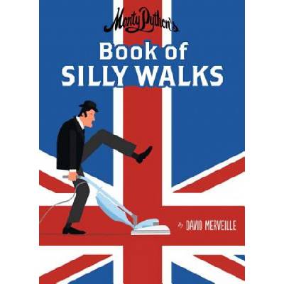Monty Python's Book of Silly Walks (David Merveille,David Merveille)(Pevná)