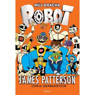 Můj brácha robot - James Patterson, Chris Grabenstein