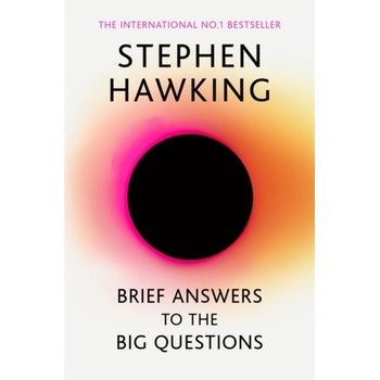 Brief Answers to the Big Questions - Stephen Hawking, John Murray