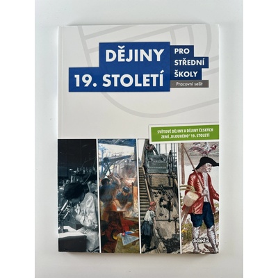 Dějiny 19. století pro střední školy Pracovní sešit