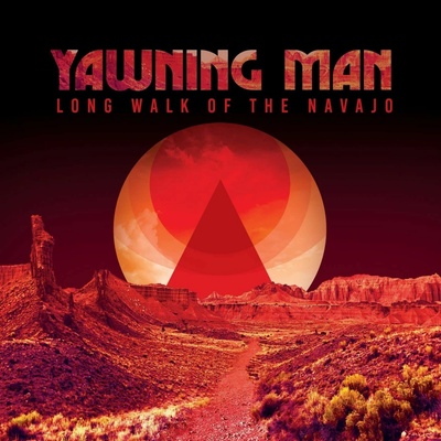 YAWNING MAN - LONG WALK OF THE NAVAJO CD