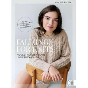 Fall(ing) for Knits - Mode stricken in Herbst- und Erdtönen | Ann-Kathrin Stoll (ISBN: 9783841067609)