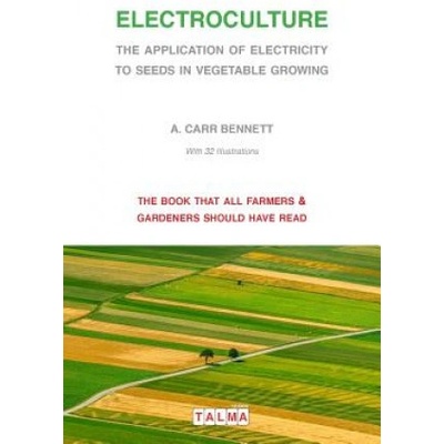 Electroculture - The Application of Electricity to Seeds in Vegetable Growing