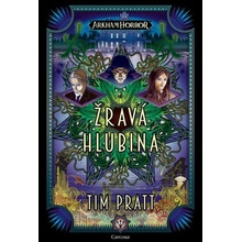Arkham Horror Žravá hlubina - Tim Pratt