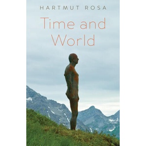 Time and World | Hartmut Rosa, Christophe Fricker (ISBN: 9781509566273)