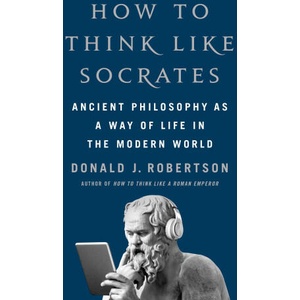 How to Think Like Socrates | ROBERTSON DONALD J (ISBN: 9781250280503)
