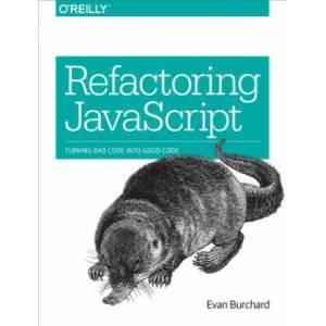 Refactoring JavaScript | Burchard (ISBN: 9781491964927)