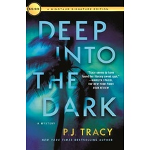 Deep Into the Dark: A Mystery Tracy P. J.
