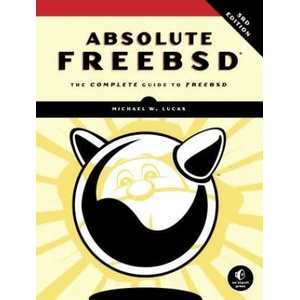 Absolute Freebsd | Michael W. Lucas (ISBN: 9781593278922)
