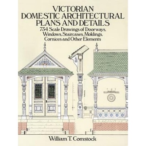 Victorian Domestic Architectural Plans and Details: v. 1 | William T. Comstock (ISBN: 9780486254425)