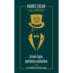 Arsène Lupin, gentleman cambrioleur suivi de Les confidences d'Arsène Lupin | Maurice Leblanc (2021)