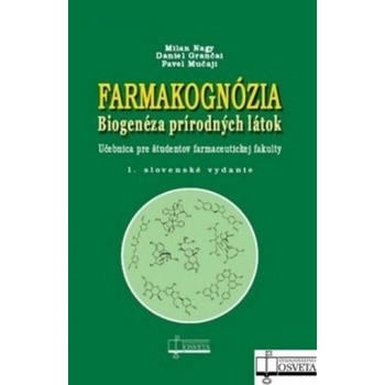 Nagy Milan; Grančai Daniel; Mučaji Pa - Farmakognózia. Biogenéza prírodných látok