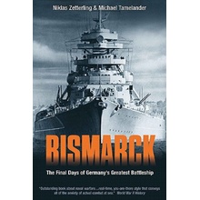 Bismarck: The Final Days of Germany's Greatest Battleship Zetterling NiklasPaperback