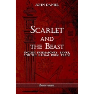 Scarlet and the Beast III: English freemasonry banks and the illegal drug trade (ISBN: 9781915278982)