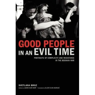 Good People in an Evil Time | Svetlana Broz