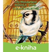 Rudolf, vták v zlatej klietke