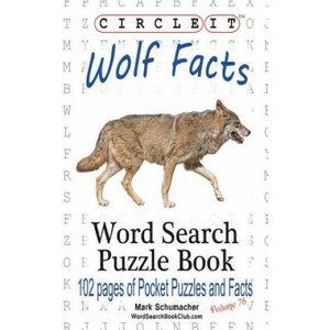 Circle It, Wolf Facts, Word Search, Puzzle Book | Lowry Global Media LLC, Mark Schumacher, Maria Schumacher (ISBN: 9781945512001)