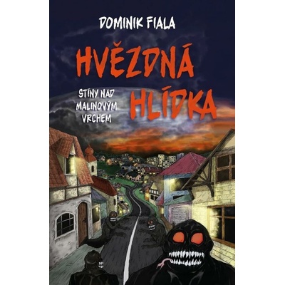 Stíny nad Malinovým vrchem Hvězdná hlídka - Dominik Fiala