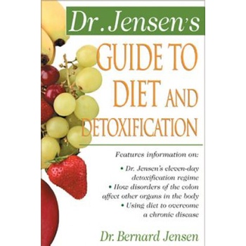 Dr. Jensen's Guide to Diet and Detoxification