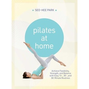 Pilates at Home | PARK SEO HEE (ISBN: 9781646048441)