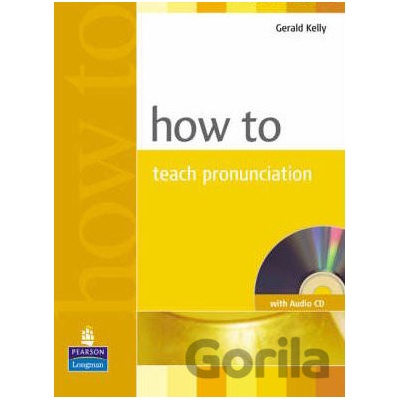 How to Teach Pronunciation - Gerald Kelly