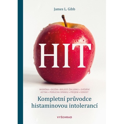 HIT - Kompletní průvodce histaminovou intolerancí - James L. Gibb
