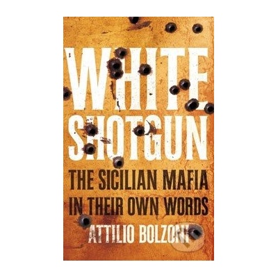 White Shotgun - Attilio Bolzoni