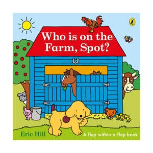 Who's on the Farm, Spot? | Eric Hill (ISBN: 9780241720998)