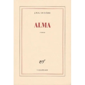 Alma | Jean-Marie Gustave Le Clézio (ISBN: 9782072746468)